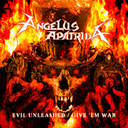 Review: Angelus Apatrida - Evil Unleashed / Give 'Em War  (Re-Release)