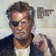 Review: John Mellencamp - Strictly A One-Eyed Jack – Vinyl