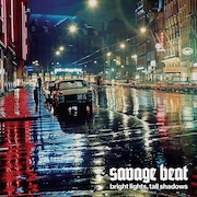 Review: Savage Beat - Bright Lights, Tall Shadows