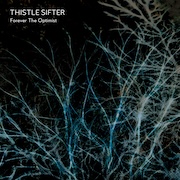 DVD/Blu-ray-Review: Thistle Sifter - Forever The Optimist – die zweite
